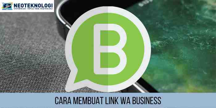 3 Cara Membuat Link WA Business Terbaru