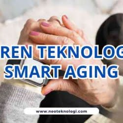 TREN TEKNOLOGI SMART AGING